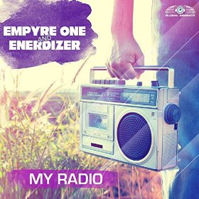 EMPYRE ONE & ENERDIZER - MY RADIO